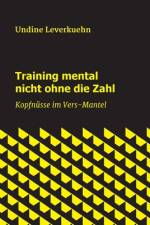 Training mental nicht ohne die Zahl af Undine Leverkuehn