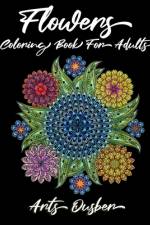Flowers Coloring Book For Adults af Arts Ousber