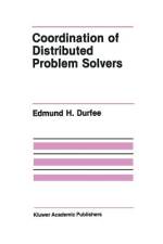 Coordination of Distributed Problem Solvers af Edmund H. Durfee