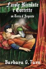 Favole rivedute e corrette su Terra d'Argento af Barbara G Tarn