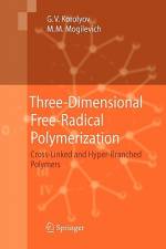 Three-Dimensional Free-Radical Polymerization af Gennady V. Korolyov