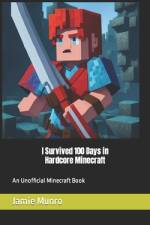 I Survived 100 Days in Hardcore Minecraft af Jamie Munro