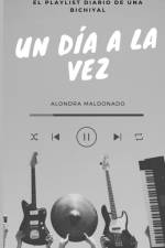 PLAYLIST Un día a la vez af Alondra Maldonado