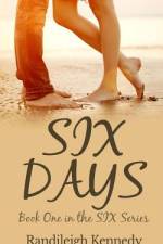 Six Days af Randileigh Kennedy
