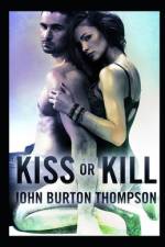 Kiss or Kill af John B. Thompson
