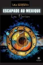 Escapade au Mexique af Lou Florian
