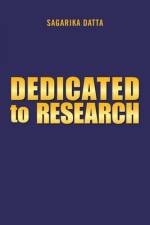 Dedicated to Research af Sagarika Datta
