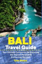 Bali Travel Guide af Tyler Rivers