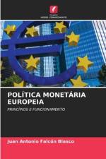 POLÍTICA MONETÁRIA EUROPEIA af Juan Antonio Falcón Blasco