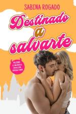 Destinado a Salvarte af Sabina Rogado