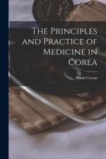 The Principles and Practice of Medicine in Corea af Frank Cowan