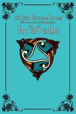 30 Irish Dance Tunes with Sheet Music and Fingering for Tin Whistle af Stephen Ducke