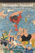 Miyamoto Musashi: Two Swords: An Illustrated Tale of Bravery Book 3 af Hiraga Baisetsu