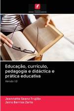 Educacao, curriculo, pedagogia e didactica e pratica educativa af Jeannette Sáenz Trujillo