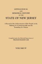 Genealogical and Memorial History of the State of New Jersey. In Four Volumes. Volume IV. Contains Index to all four volumes
