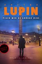 Arsène Lupin - Pigen med de grønne øjne af Maurice Leblanc