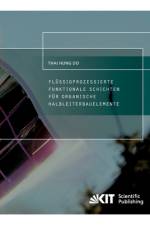 Flüssigprozessierte funktionale Schichten für organische Halbleiterbauelemente af Thai Hung Do