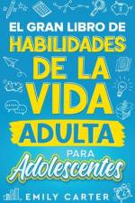 El gran libro de habilidades de la vida adulta para adolescentes af Emily Carter