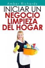 Iniciar un negocio de limpieza del hogar af Amber Richards
