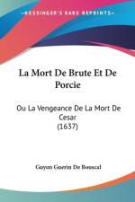 La Mort De Brute Et De Porcie af Guyon Guerin De Bouscal