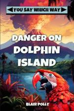 Danger on Dolphin Island af Blair Polly