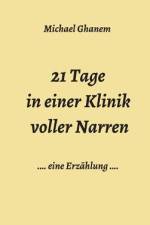 21 Tage in einer Klinik voller Narren af Michael Ghanem