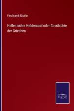Hellenischer Heldensaal oder Geschichte der Griechen af Ferdinand Bassler