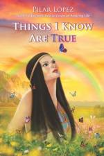 Things I know are true af Pilar López Cardenas