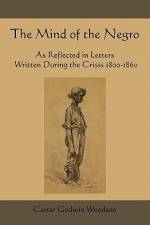 The Mind of the Negro as Reflected in Letters Written During the Crisis 1800-1860 af Carter Godwin Woodson