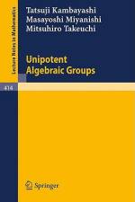 Unipotent Algebraic Groups af M. Miyanishi