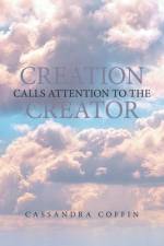 Creation Calls Attention to the Creator af Cassandra Coffin