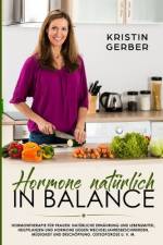 Hormone natürlich in Balance af Kristin Gerber