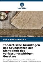 Theoretische Grundlagen des Grundsatzes der Nichtigkeit des verfassungswidrigen Gesetzes af Andre Almeida Nelvam