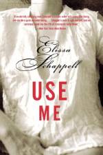 Use Me af Elissa Schappell