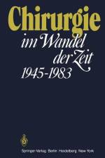 Chirurgie im Wandel der Zeit 1945¿1983 af G. Carstensen