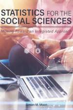 Statistics for the Social Sciences af Simon M Moon