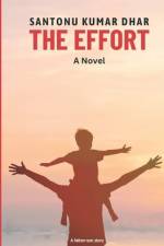 The Effort - A Novel af Santonu Kumar Dhar