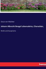 Johann Albrecht Bengel Lebensabriss, Charackter, af Oscar von Wächter