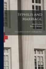 Syphilis and Marriage.: Lectures Delivered at the St. Louis Hospital, Paris. af Alfred Fournier
