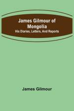 James Gilmour of Mongolia af James Gilmour