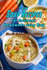 Easy Soup Recipes for National Homemade Soup Day af Corella Daniels