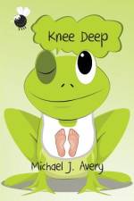 Knee Deep af Michael J Avery