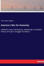 America's War for Humanity af John James Ingalls