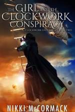 The Girl and the Clockwork Conspiracy af Nikki McCormack