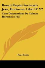 Renati Rapini Societatis Jesu, Hortorum Libri IV V2 af Rene Rapin