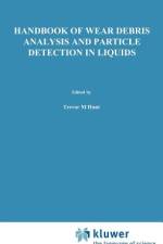 Handbook of Wear Debris Analysis and Particle Detection in Liquids af T. M. Hunt