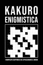 Kakuro - Enigmistica Adulti