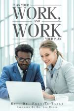 Plan Your Work, and Work Your Plan af Rev. Francis Tabla