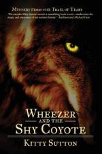 Wheezer and the Shy Coyote af Kitty Sutton