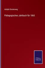 Pädagogisches Jahrbuch für 1865 af Adolph Diesterweg